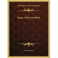 thumbnail image 1 of Magic, White and Black (Hardcover), 1 of 1