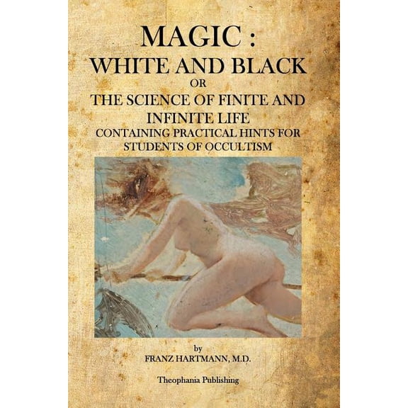 Magic: White and Black: The Science of Finite and Infinite Life, (Paperback)