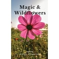 thumbnail image 1 of Magic &amp; Wildflowers, (Paperback), 1 of 1