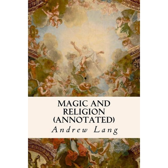 Magic and Religion (annotated) (Paperback)
