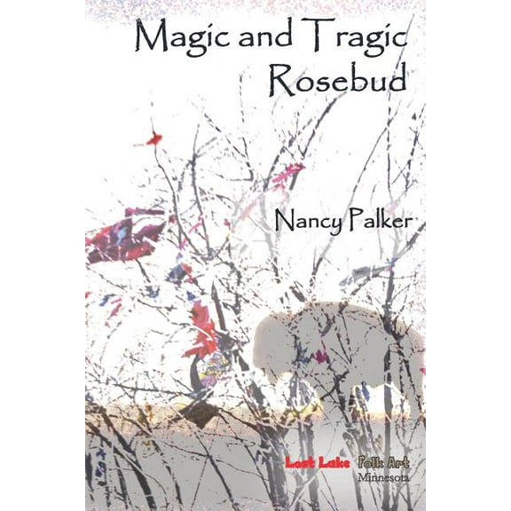 Magic and Tragic Rosebud (Paperback)