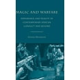 thumbnail image 1 of Magic and Warfare: Appearance and Reality in Contemporary African Conflict and Beyond, (Hardcover), 1 of 1