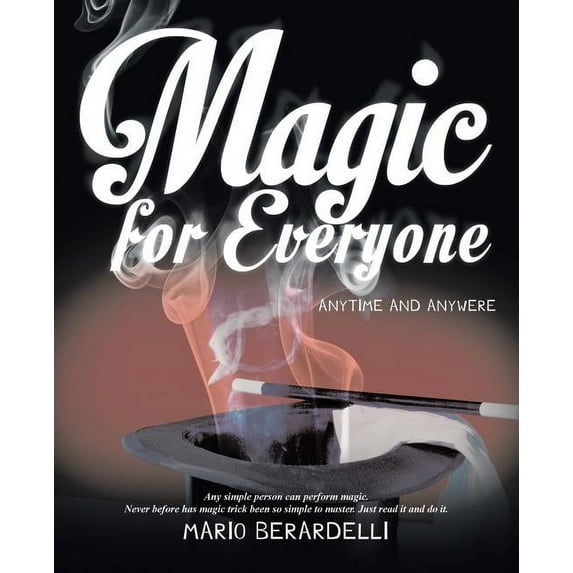 Magic for Everyone: Anytime and Anywere, (Paperback)