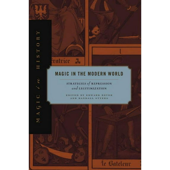 Magic in History Magic in the Modern World: Strategies of Repression and Legitimization, (Hardcover)