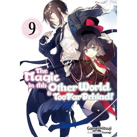Magic in This Other World Is Too Far Beh The Magic in This Other World Is Too Far Behind! Volume 9 (Light Novel): Volume 9, Book 9, (Paperback)