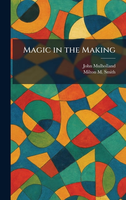 Magic in the Making, (Hardcover)