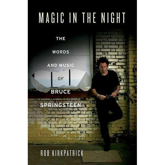 Magic in the Night: The Words and Music of Bruce Springsteen, (Paperback)