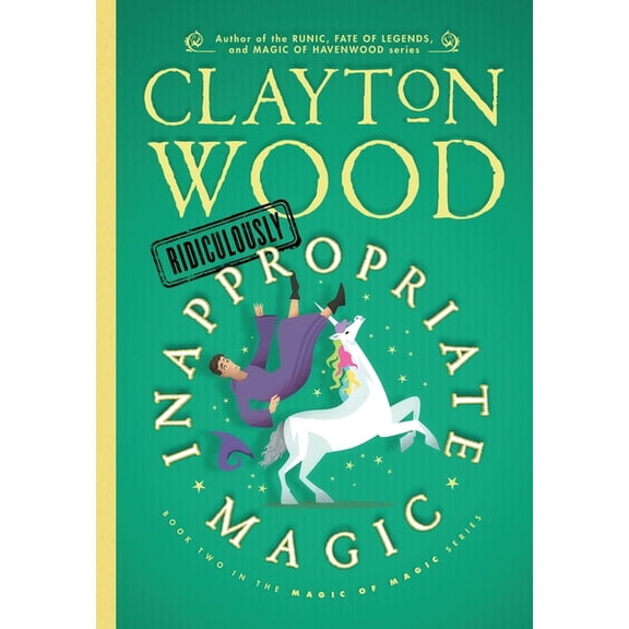 Magic of Magic Ridiculously Inappropriate Magic, Book 2, (Hardcover)