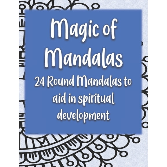 Magic of Mandalas : 24 Round Mandalas for Spiritual Development (Paperback)