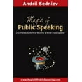 thumbnail image 1 of Magic of Public Speaking: Magic of Public Speaking: A Complete System to Become a World Class Speaker (Paperback), 1 of 1