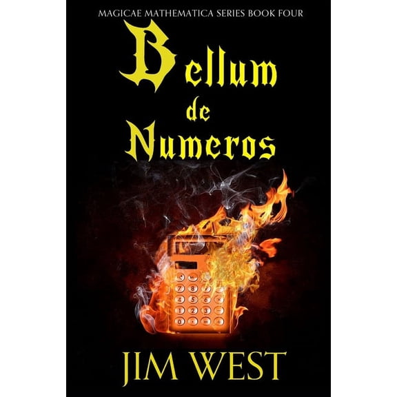 Magicae Mathematica Bellum de Numeros, Book 4, (Paperback)