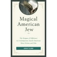 thumbnail image 1 of Magical American Jew: The Enigma of Difference in Contemporary Jewish American Short Fiction and Film, (Hardcover), 1 of 1