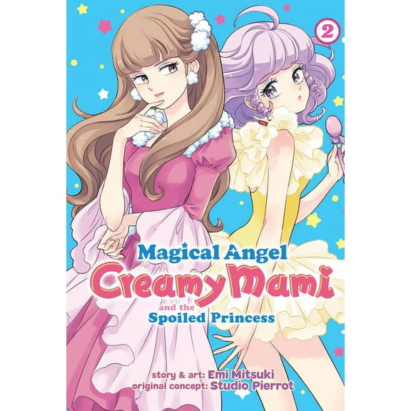Magical Angel Creamy Mami and the Spoiled Princess: Magical Angel Creamy Mami and the Spoiled Princess Vol. 2 (Series #2) (Paperback)