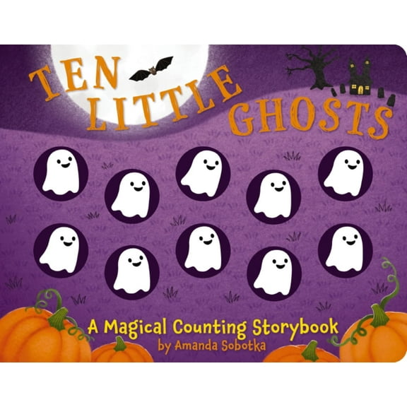 Ten Little Ghosts: A Magical Counting Storybook (Board Book)