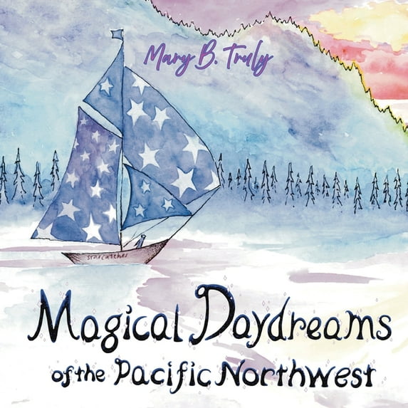 Magical Daydreams of the Pacific Northwest, (Paperback)