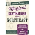 thumbnail image 1 of Magical Destinations of the Northeast: Sacred Sites, Occult Oddities & Magical Monuments (Paperback) by Natalie Zaman, 1 of 3