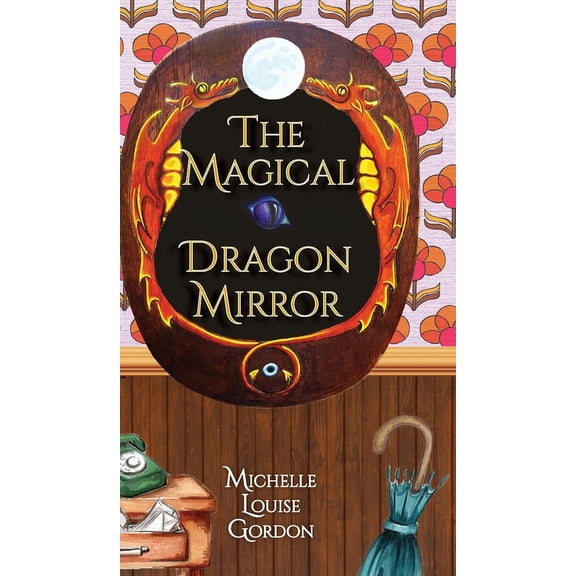 Magical Doorway The Magical Dragon Mirror, Book 3, (Hardcover)