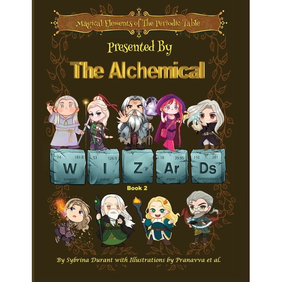 Magical Elements of the Periodic Table Presented By The Alchemical Wizards - Book 2, (Paperback)