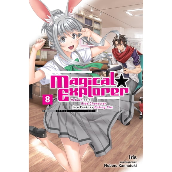 Magical Explorer (Light Novel) Magical Explorer, Vol. 8 (Light Novel): Reborn as a Side Character in a Fantasy Dating Sim, Book 8, (Paperback)