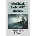 thumbnail image 1 of Magical Fantasy Books: Action Sci-Fi & Fantasy: Science Fiction Novel Ideas (Paperback), 1 of 1
