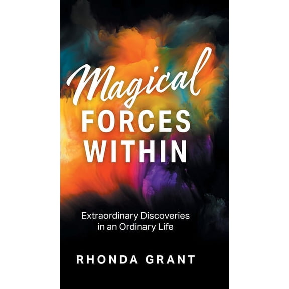 Magical Forces Within: Extraordinary Discoveries in an Ordinary Life, (Hardcover)