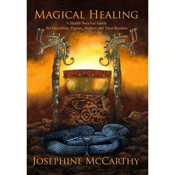 Magical Healing: A Health Survival Guide for Occultists, Pagans, Healers and Tarot readers, (Hardcover)