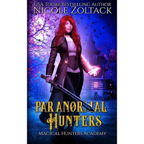 Magical Hunters Academy Paranormal Hunters, Book 1, (Paperback)