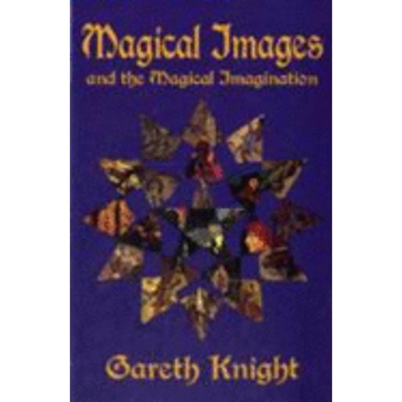 Pre-Owned Magical Images and the Magical Imagination: A Practical Handbook for Self Transformation Using the Techniques of Creative Visualization and Meditation (Paperback) 0965083934 9780965083935