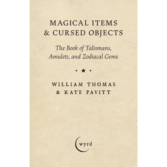 Magical Items & Cursed Objects: The Book of Talismans, Amulets, and Zodiacal Gems, (Hardcover)