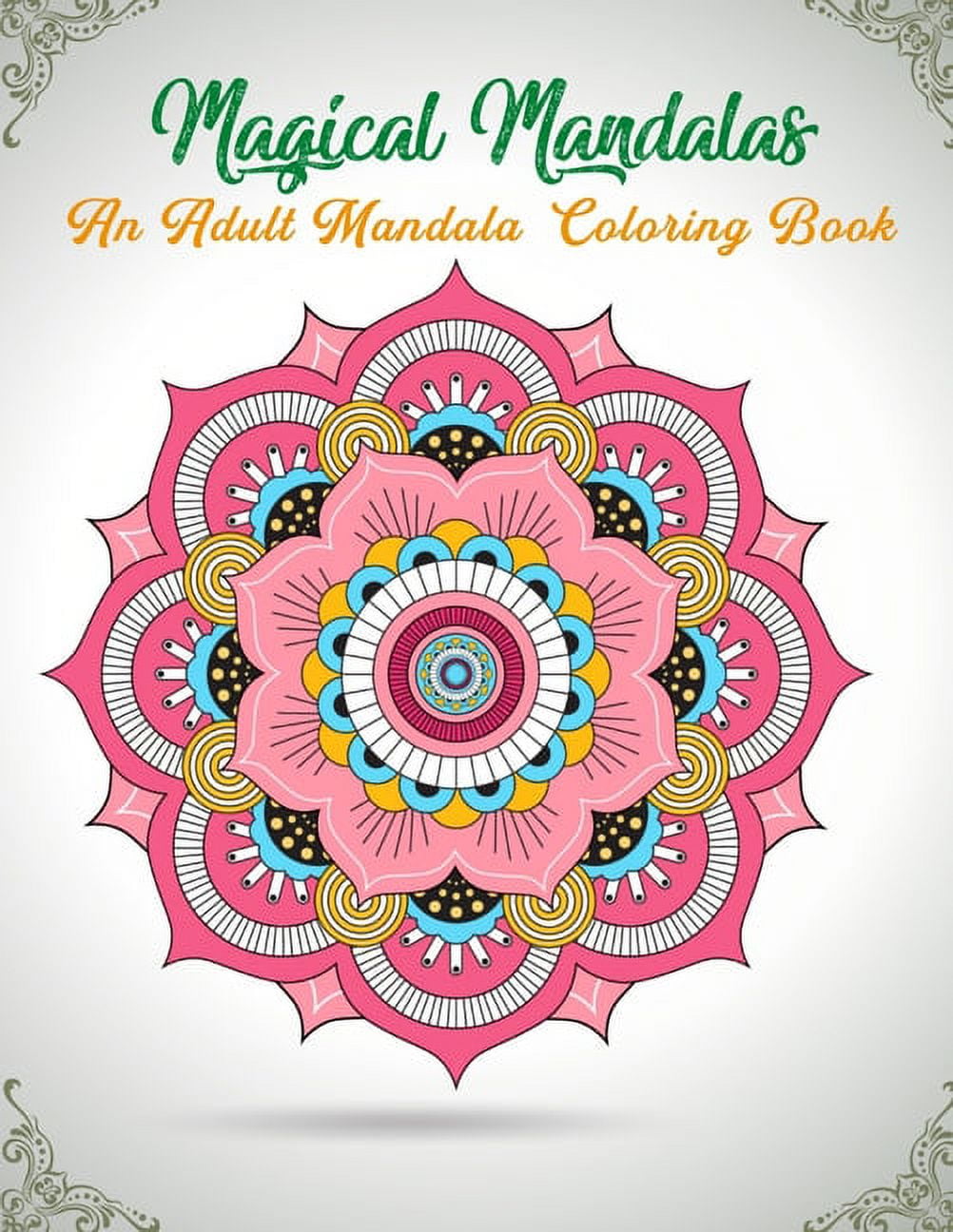 Amazing Patterns Coloring Book (Volume 2): Adult Coloring Book Featuring Color to Relax, Create and Stress Relieving. Beautiful Mandalas Designed to Soothe the Soul [Book]