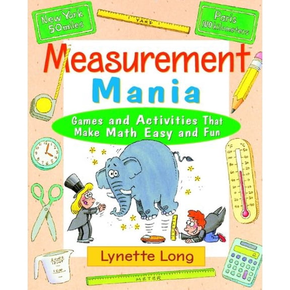 Pre-Owned Measurement Mania: Games and Activities That Make Math Easy and Fun (Paperback) 0471369802 9780471369806