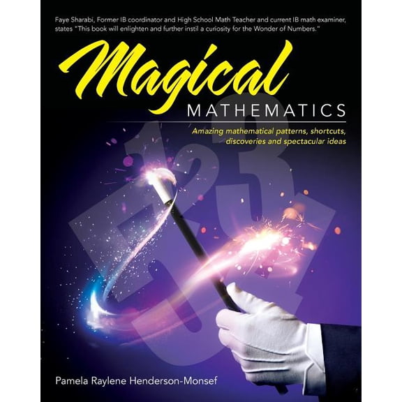 Magical Mathematics: Amazing mathematical patterns, shortcuts, discoveries and spectacular ideas, (Paperback)