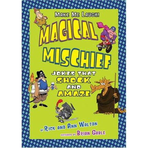 Pre-Owned Magical Mischief: Jokes That Shock and Amaze (Make Me Laugh) 9781575057392 Used