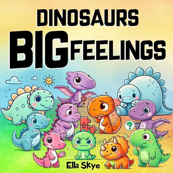 Magical Moods Dinosaurs Big Feelings: Social Emotional Book for Kids, Anger Management For Children, Book 1, (Paperback)
