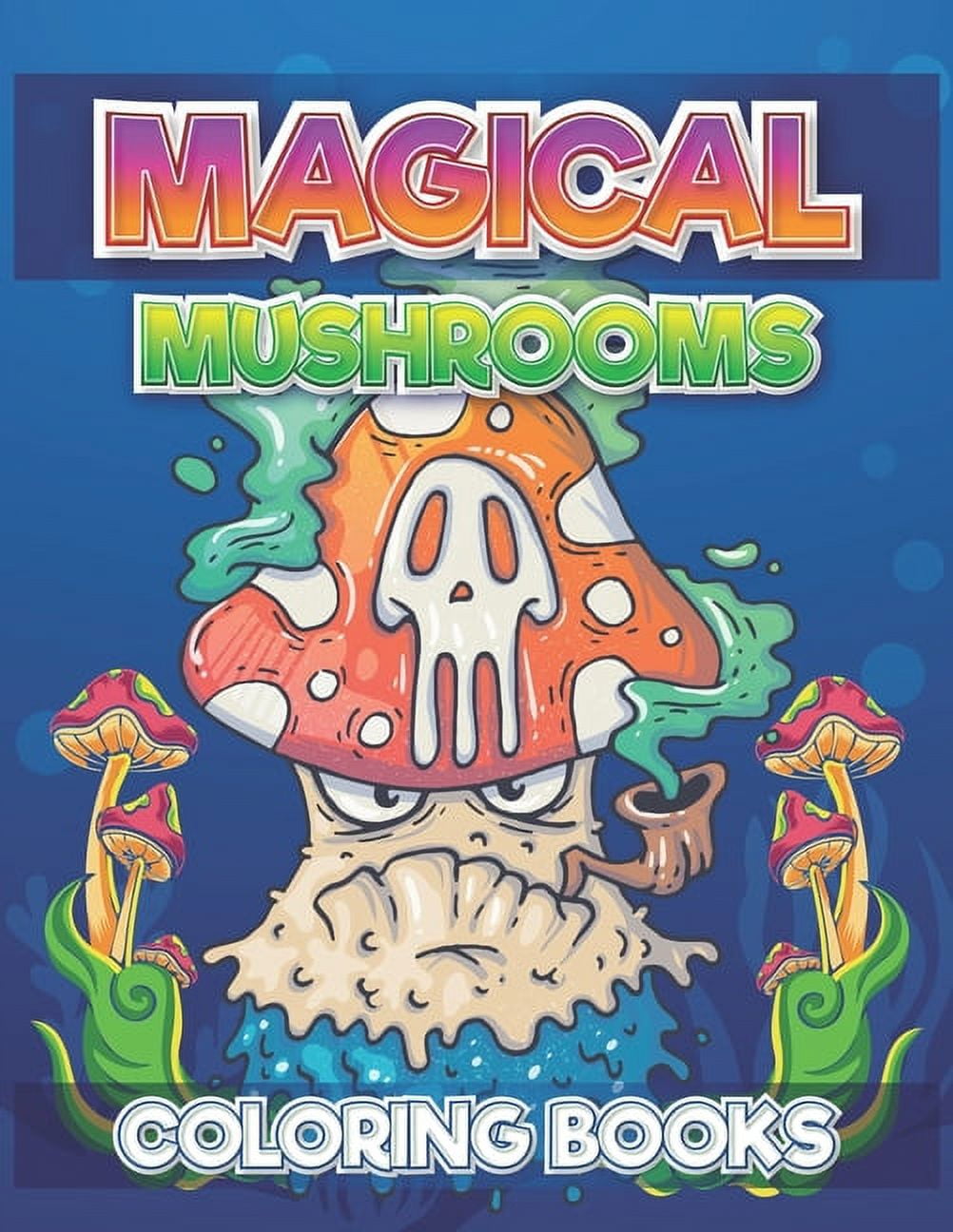 Magical Mushrooms Coloring Books: A Magical Mushroom Coloring Book for ...