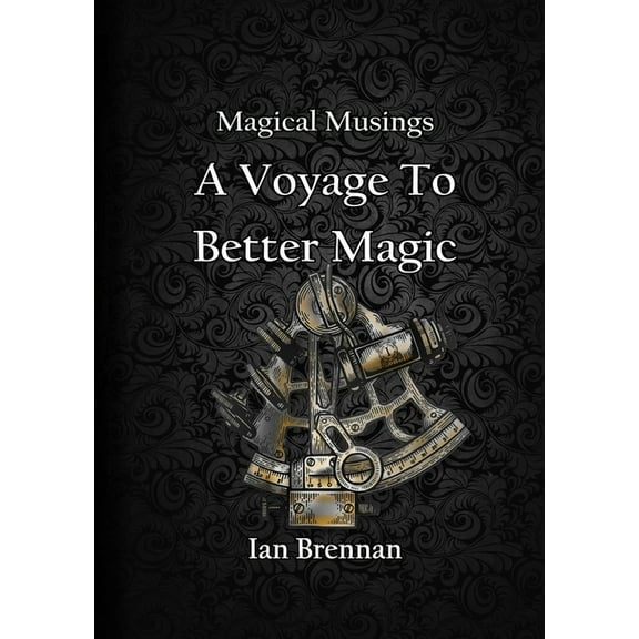 Magical Musings A Voyage To Better Magic (Paperback)