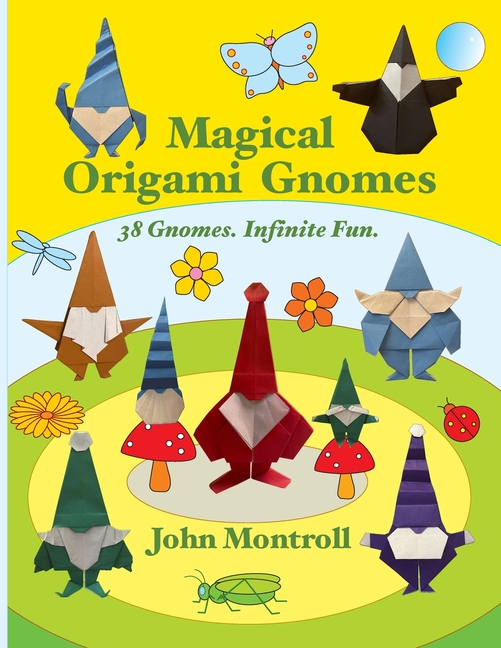 Magical Origami Gnomes: 38 Gnomes. Infinite Fun., (Paperback)