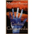 thumbnail image 1 of Magical Passes: The Practical Wisdom of the Shamans of Ancient Mexico, (Paperback), 1 of 3