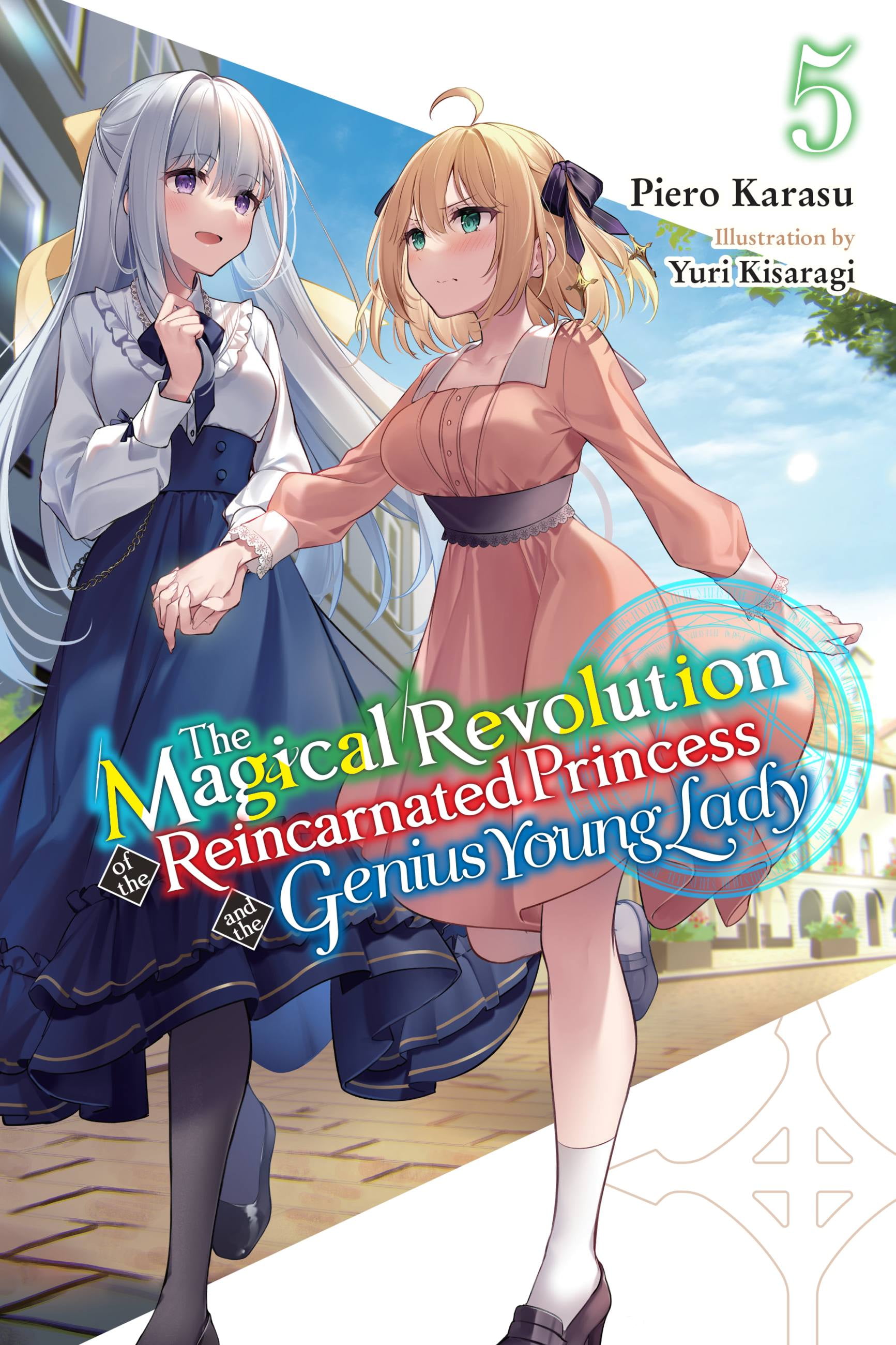 The Magical Revolution of the Reincarnated Princess and the Genius Young  Lady (light novel): The Magical Revolution of the Reincarnated Princess and  the Genius Young Lady, Vol. 5 (novel) (Series #5) (Paperback) - Walmart.com