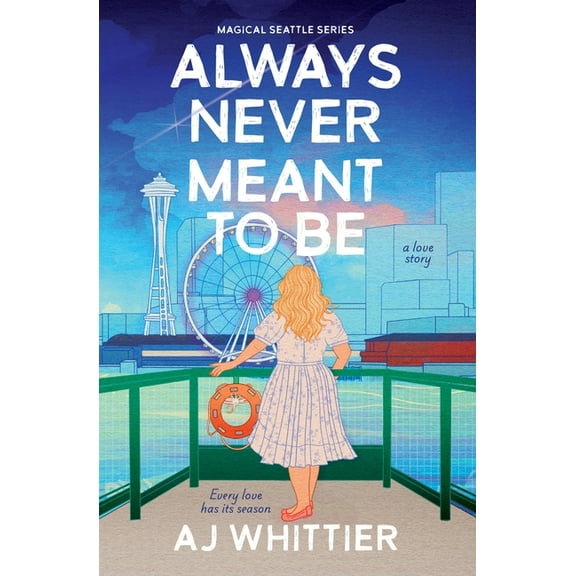 Magical Seattle Always Never Meant To Be: A Love Story, Book 1, (Paperback)