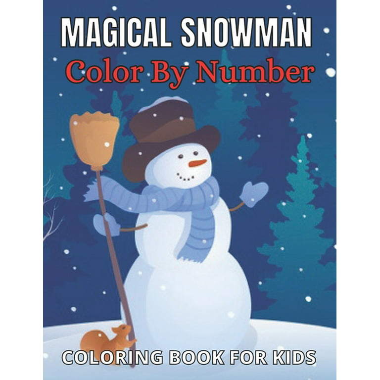 https://i5.walmartimages.com/seo/Magical-Snowman-Color-By-Number-Coloring-Book-For-Kids-Ages-8-12-Holiday-Season-Christmas-Silly-Designs-Activity-Book-Paperback-9798542566665_ca4edacf-4118-44d5-818f-efa2c4aa6b47.eb5bd91c14fc77c900cfadfc66a9677f.jpeg?odnHeight=768&odnWidth=768&odnBg=FFFFFF