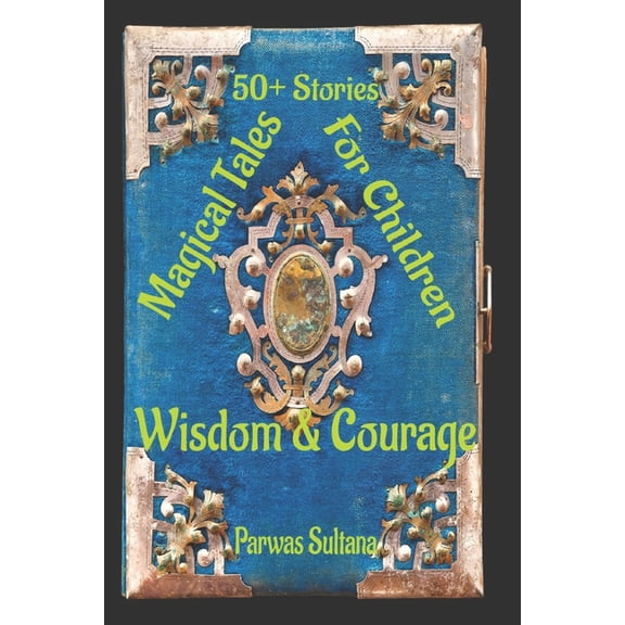 Magical Tales of Wisdom & Courage, (Paperback)