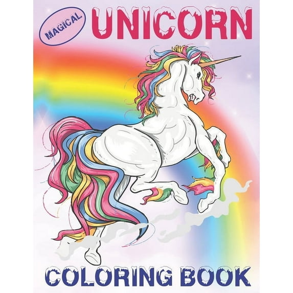 Magical Unicorn Coloring Book: A Fun And Happy Unicorn Coloring Book For All Ages (Paperback)