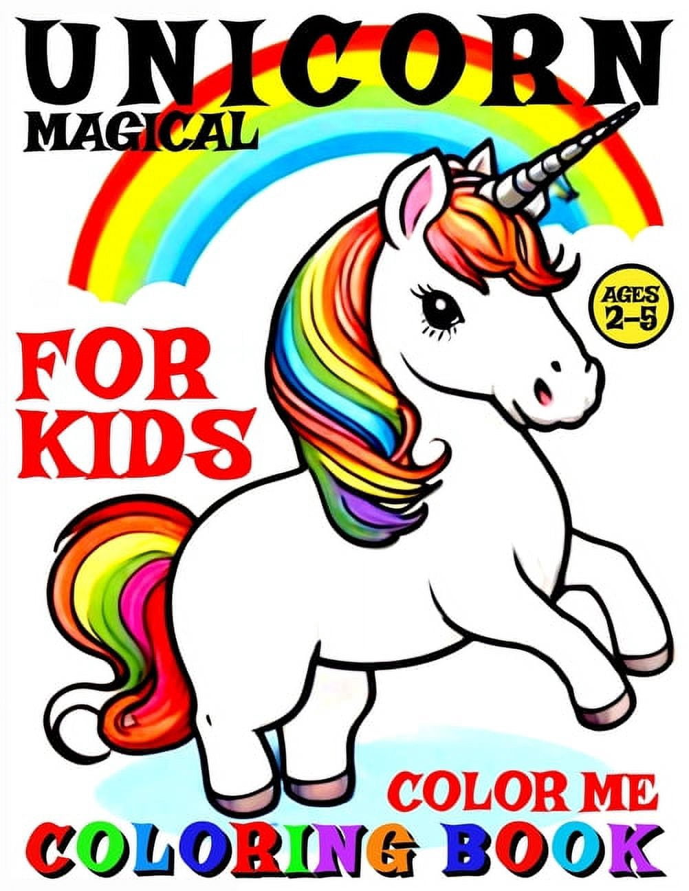Magical Unicorn Coloring Book for Kids - Color Me: 40 Pages of Artistic ...