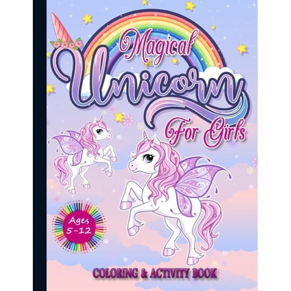 Magical Unicorn for Girls Ages 5-12 Coloring & Activity Book: The Best Gift Idea for Girls. a Fantasy Book with Magi, (Paperback)