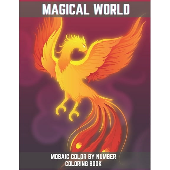 Magical World Mosaic Color By Number Coloring Book: An Adults Mosaic Coloring Book with Vampires, Witches, Evil Women, Mythical Creatures, Demonic Monsters, Dragons, and Gothic Scenes. (Activity Color