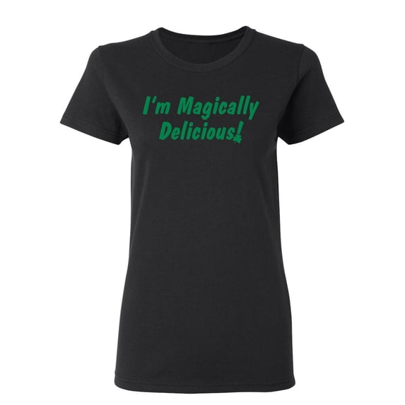 Magically Delicious St Saint Patricks Day Gift Sarcastic Humor Novelty Funny Women's Casual Tees