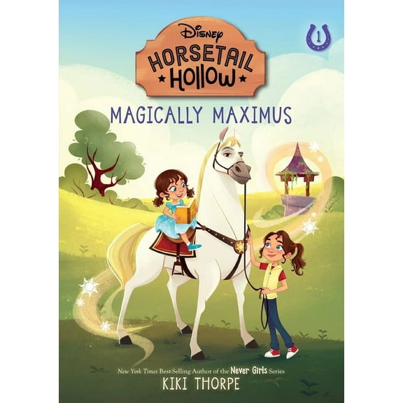 Horsetail Hollow Magically Maximus: Princess Rapunzels Horse (Disneys Horsetail Hollow, Book 1), Book 1, (Hardcover)