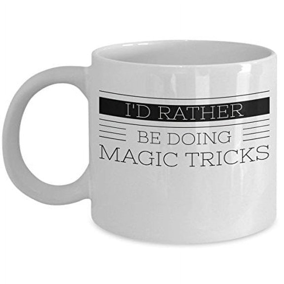 Magician 11 oz Coffee Mug - I'd Rather Be Doing Magic Tricks White Ceramic Gift