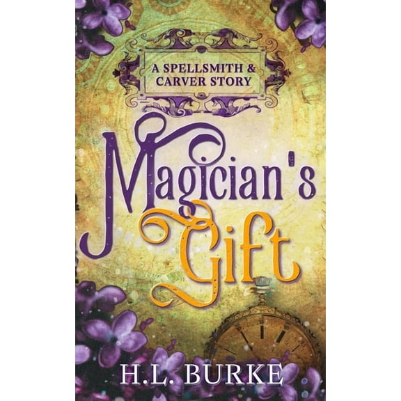 Magician's Gift : A Spellsmith & Carver Story (Paperback)
